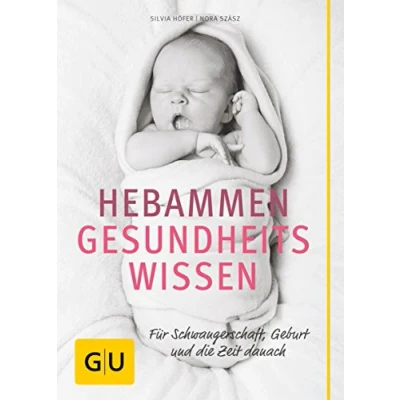 Abbildung von Hebammen Gesundheitswissen: Für Schwangerschaft, Geburt und die Zeit danach