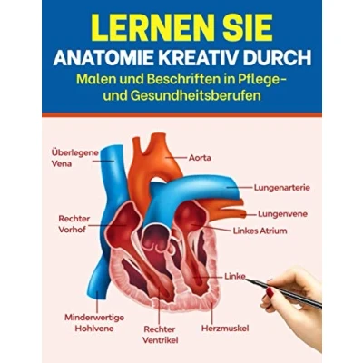 Abbildung von Lernen Sie Anatomie kreativ durch Malen und Beschriften in Pflege Gesundheitsberufen: Das vollständige Arbeitsbuch Anatomy Coloring zum kreativen ... Ärzte Gesundheitsberufe