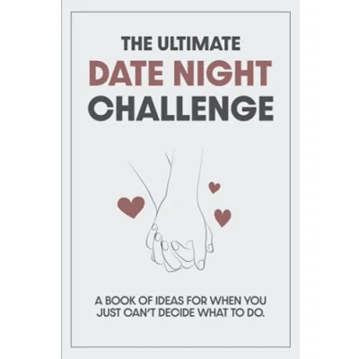 Abbildung von The Ultimate Date Night Challenge Book: A book of ideas for when you just can&#039;t decide what to do.