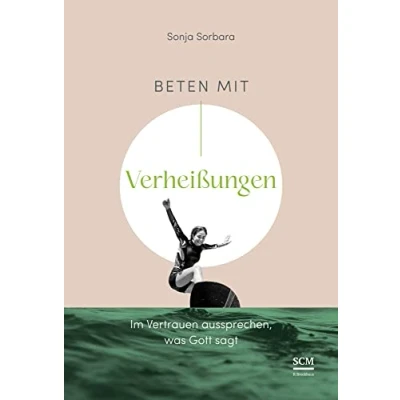 Abbildung von Beten mit Verheißungen: Im Vertrauen aussprechen, was Gott sagt (Gebetsbegleiter)