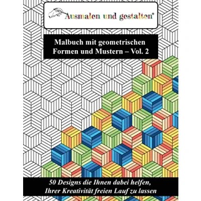 Abbildung von Malbuch mit geometrischen Formen und Mustern Vol. 2 (Malbuch für Erwachsene): 50 Designs die Ihnen dabei helfen, Ihrer Kreativität freien Lauf zu lassen