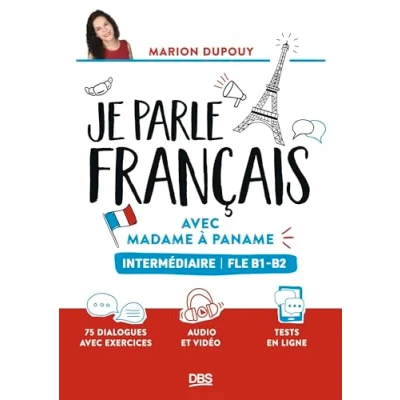 Abbildung von Je parle français avec Madame à Paname FLE B1 B2 (intermédiaire): 75 dialogues exercices et audios