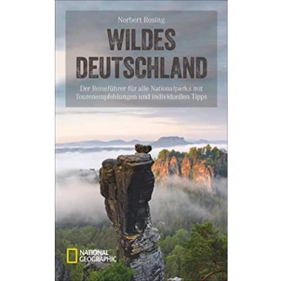 Abbildung von Reiseführer Wildes Deutschland: Alle Nationalparks mit Fakten, Touren, Tipps und Adressen individuell entdecken.: Der umfassende zu ... (National Geographic Reisehandbuch)