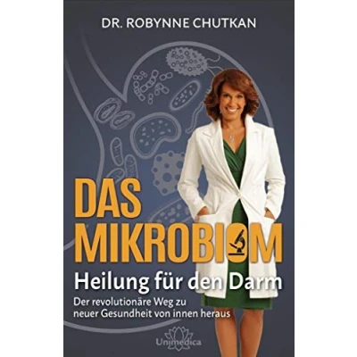 Abbildung von Das Mikrobiom Heilung für den Darm: Der revolutionäre Weg zu neuer Gesundheit von Innen heraus