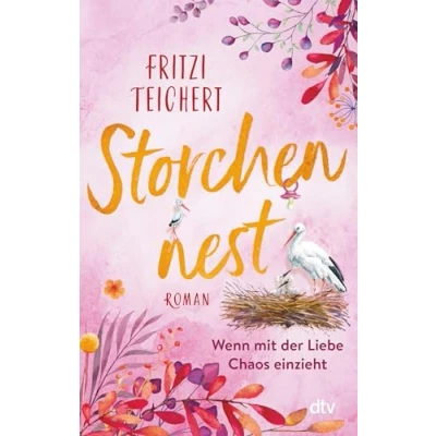 Abbildung von Storchennest Wenn mit der Liebe Chaos einzieht: Roman Ein heiterer Frauenroman über große und kleine Bauchgefühle (Die Hebammen vom Storchennest, Band 2)