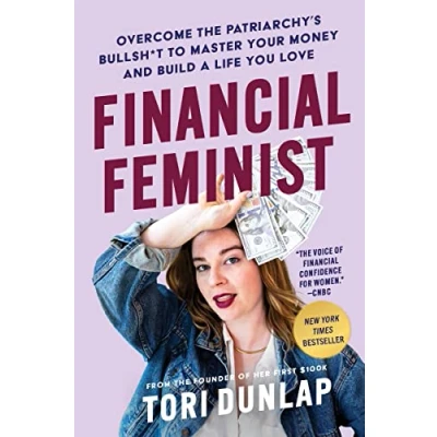 Abbildung von Financial Feminist: Overcome the Patriarchy&#039;s Bullsh*t to Master Your Money and Build a Life You Love