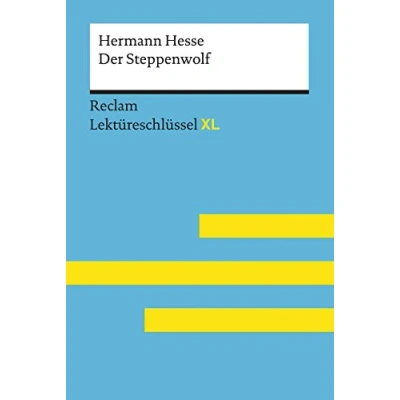 Abbildung von Der Steppenwolf von Hermann Hesse: Lektüreschlüssel mit Inhaltsangabe, Interpretation, Prüfungsaufgaben Lösungen, Lernglossar. (Reclam XL)