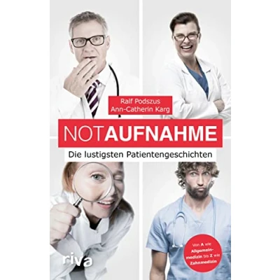 Abbildung von NotAufnahme: die lustigsten Patientengeschichten. Das Buch zum Podcast. Von Ärzten, Rettungssanitätern und Chirurgen. perfekte Geschenk, denn Lachen ist beste Medizin