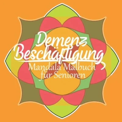 Abbildung von Demenz Beschäftigung Mandala Malbuch für Senioren: Ausmalheft demenzerkrankte Senioren Einfache Malbilder entspanntes Ausmalen