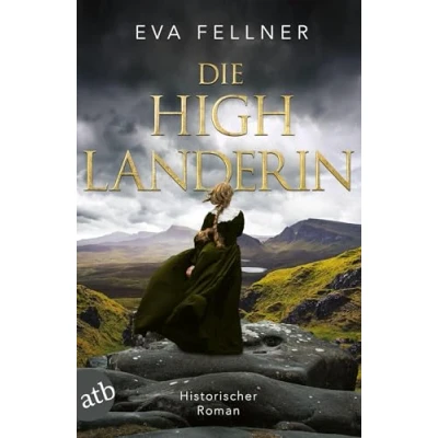 Abbildung von Die Highlanderin: Historischer Roman (Enja, Tochter der Highlands, Band 1)