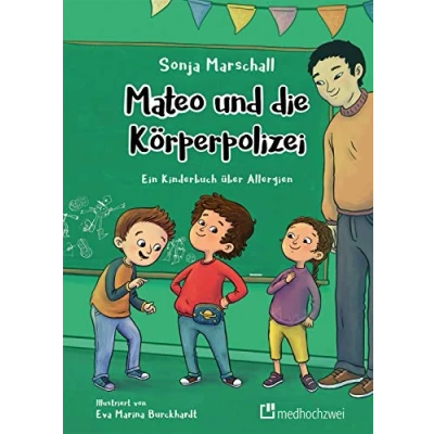 Abbildung von Mateo und die Körperpolizei. Ein Buch über Kinderallergien: Kinderbuch Allergien