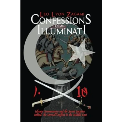 Abbildung von Confessions of an Illuminati Volume 10: Islamic Freemasonry and the Secret Societies Behind Eternal Conflict in Middle East