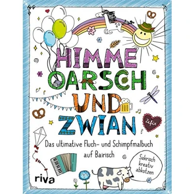 Abbildung von FUCK Himme, Oarsch und Zwian: Das ultimative Fluch Schimpfmalbuch auf Bairisch. Zum Entspannen gegen Langeweile. perfekte Geschenk für Weihnachten Geburtstage
