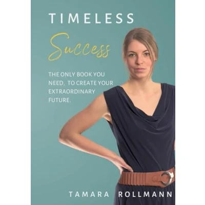 Abbildung von Timeless success: The only book you need, to create your extraordinary future.