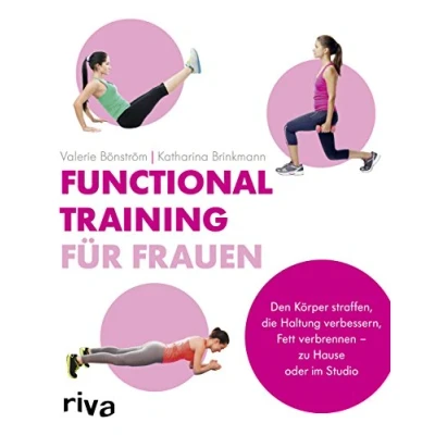 Abbildung von Functional Training für Frauen: Den Körper straffen, die Haltung verbessern, Fett verbrennen zu Hause oder im Studio