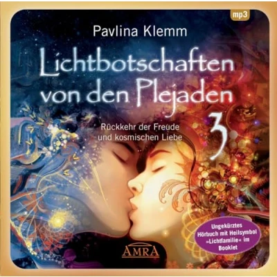 Abbildung von Lichtbotschaften von den Plejaden Band 3 (Ungekürzte Lesung und Heilsymbol &quot;Lichtfamilie&quot;): Rückkehr der Freude kosmischen Liebe
