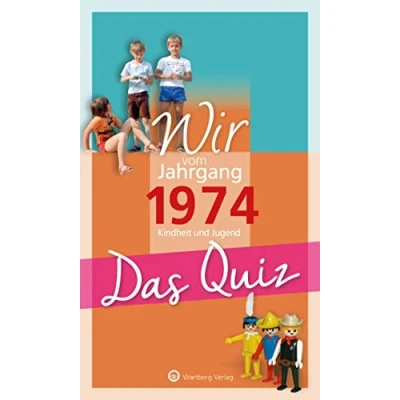Abbildung von Wir vom Jahrgang 1974 Das Quiz: Kindheit und Jugend (Jahrgangsquizze): Geschenkbuch zum 50. Geburtstag