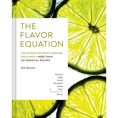 Abbildung von The Flavor Equation: Science of Great Cooking Explained + More Than 100 Essential Recipes