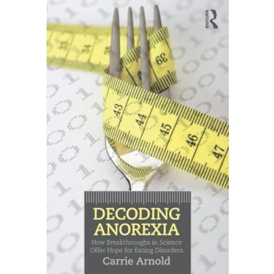 Abbildung von Decoding Anorexia: How Breakthroughs in Science Offer Hope for Eating Disorders