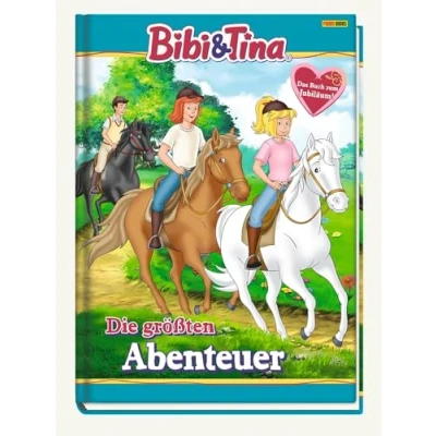 Abbildung von Bibi &amp; Tina: Die größten Abenteuer: Geschichtenbuch zum Jubiläum