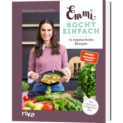 Abbildung von Emmi kocht einfach: 75 vegetarische Rezepte: Das 3. Buch zum erfolgreichen Blog emmikochteinfach.de. Alltagstaugliche Gerichte ohne Fleisch