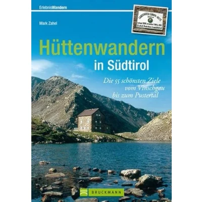 Abbildung von Hüttenwandern in Südtirol: Die 55 schönsten Ziele vom Vinschgau bis zum Pustertal (Erlebnis Wandern)
