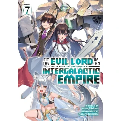 Abbildung von I’m the Evil Lord of an Intergalactic Empire! (Light Novel) Vol. 7