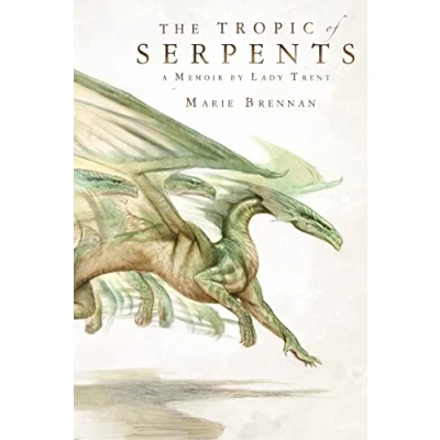 Abbildung von Tropic of Serpents: A Memoir by Lady Trent (Lady Memoirs)