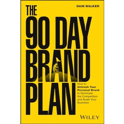 Abbildung von the 90 Day Brand Plan: How to Unleash Your Personal Dominate Competition and Scale Business