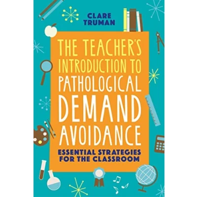 Abbildung von the Teacher&#039;s Introduction to Pathological Demand Avoidance: Essential Strategies for Classroom