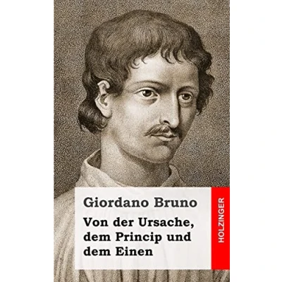 Abbildung von Von der Ursache, dem Princip und Einen