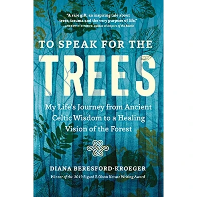 Abbildung von to Speak for the Trees: My Life&#039;s Journey from Ancient Celtic Wisdom a Healing Vision of Forest