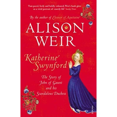 Abbildung von Katherine Swynford: The Story of John Gaunt and His Scandalous Duchess