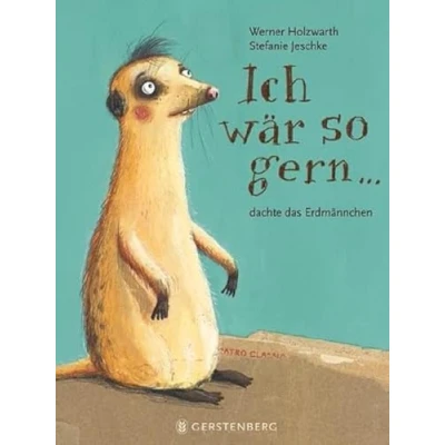 Abbildung von Ich wär so gern...dachte das Erdmännchen