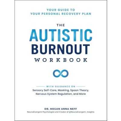 Abbildung von The Autistic Burnout Workbook: Your Guide to Personal Recovery Plan