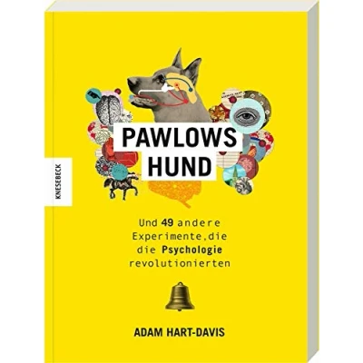 Abbildung von Pawlows Hund: Und 49 andere Experimente, die Psychologie revolutionierten