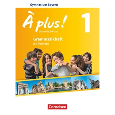 Abbildung von À plus ! Französisch als 1. und 2. Fremdsprache Bayern Ausgabe 2017 Band 1: Grammatikheft