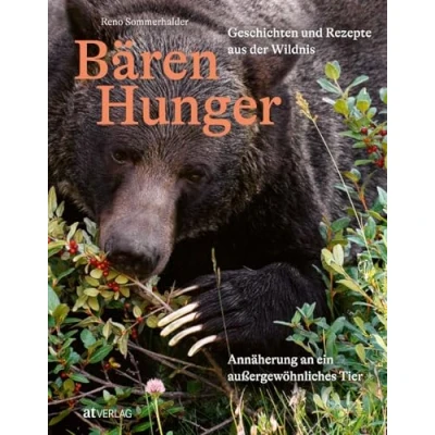 Abbildung von Bärenhunger: Geschichten und Rezepte aus der Wildnis. Einzigartige Einblicke in die Welt Bären von Bärenforscher Reno Sommerhalder. Mit einem ... Annäherung an ein aussergewöhnliches Tier