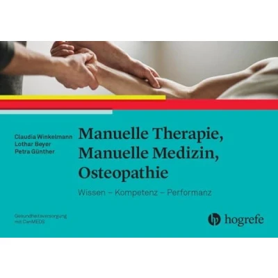 Abbildung von Manuelle Therapie, Medizin, Osteopathie: Wissen Kompetenz Performanz