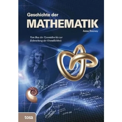 Abbildung von Geschichte der Mathematik: Vom Bau Pyramiden bis zur Erforschung Unendlichkeit