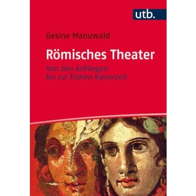 Abbildung von Römisches Theater: Von den Anfängen bis zur frühen Kaiserzeit