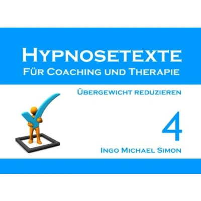 Abbildung von Hypnosetexte für Coaching und Therapie. Band 4: Übergewicht reduzieren