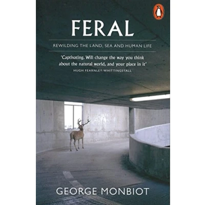 Abbildung von Feral: Rewilding the Land, Sea and Human Life