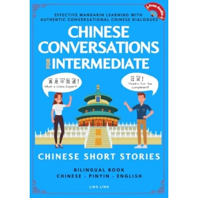 Abbildung von Chinese Conversations for Intermediate: Mandarin Learning with Conversational Dialogues (Free Audio) Short Stories Bilingual Book (Chinese Conversation Series, Band 2)