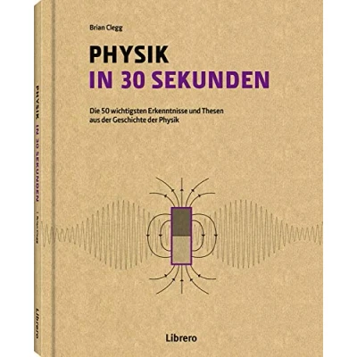 Abbildung von Physik IN 30 SEKUNDEN: Die 50 wichtigsten Erkenntnisse und Themen aus der Geschichte