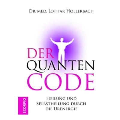 Abbildung von Der Quantencode: Heilung und Selbstheilung durch die Urenergie