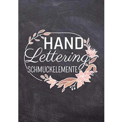 Abbildung von Handlettering Schmuckelemente: Kalligraphie Schmuckelemente und Vorlagen zum Abpausen für schönere Handschrift Elemente aus 28 Themen