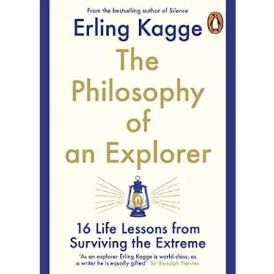 Abbildung von the Philosophy of an Explorer: 16 Life lessons from Surviving Extreme
