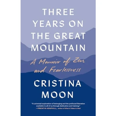 Abbildung von Three Years on the Great Mountain: A Memoir of Zen and Fearlessness