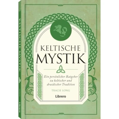 Abbildung von Keltische Mystik: Ein persönlicher Ratgeber zu keltischer und druidischer Tradition